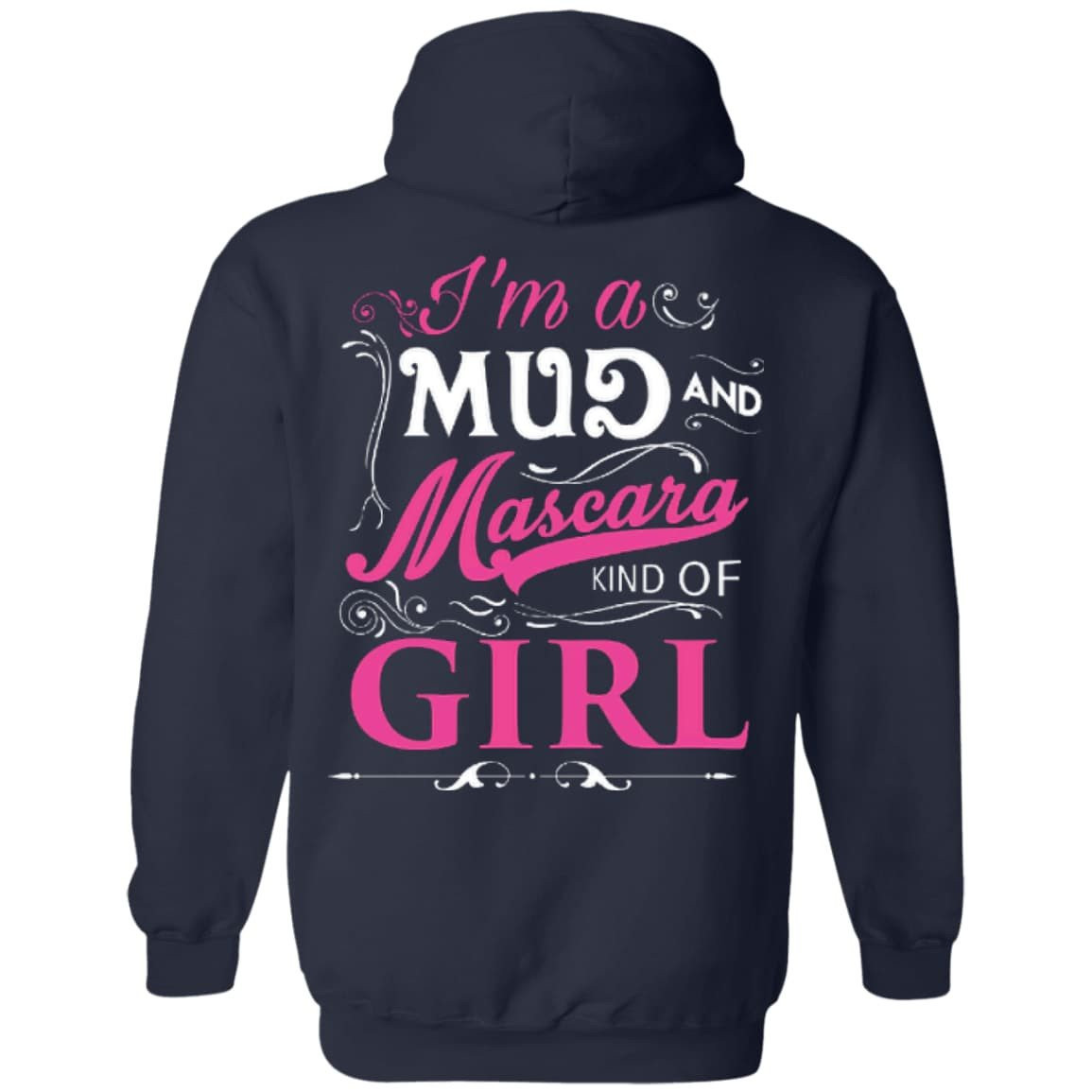 I Am A Mud And Mascara Kind Of Girl-T-Shirt & Hoodie-Pullover Hoodie-Navy