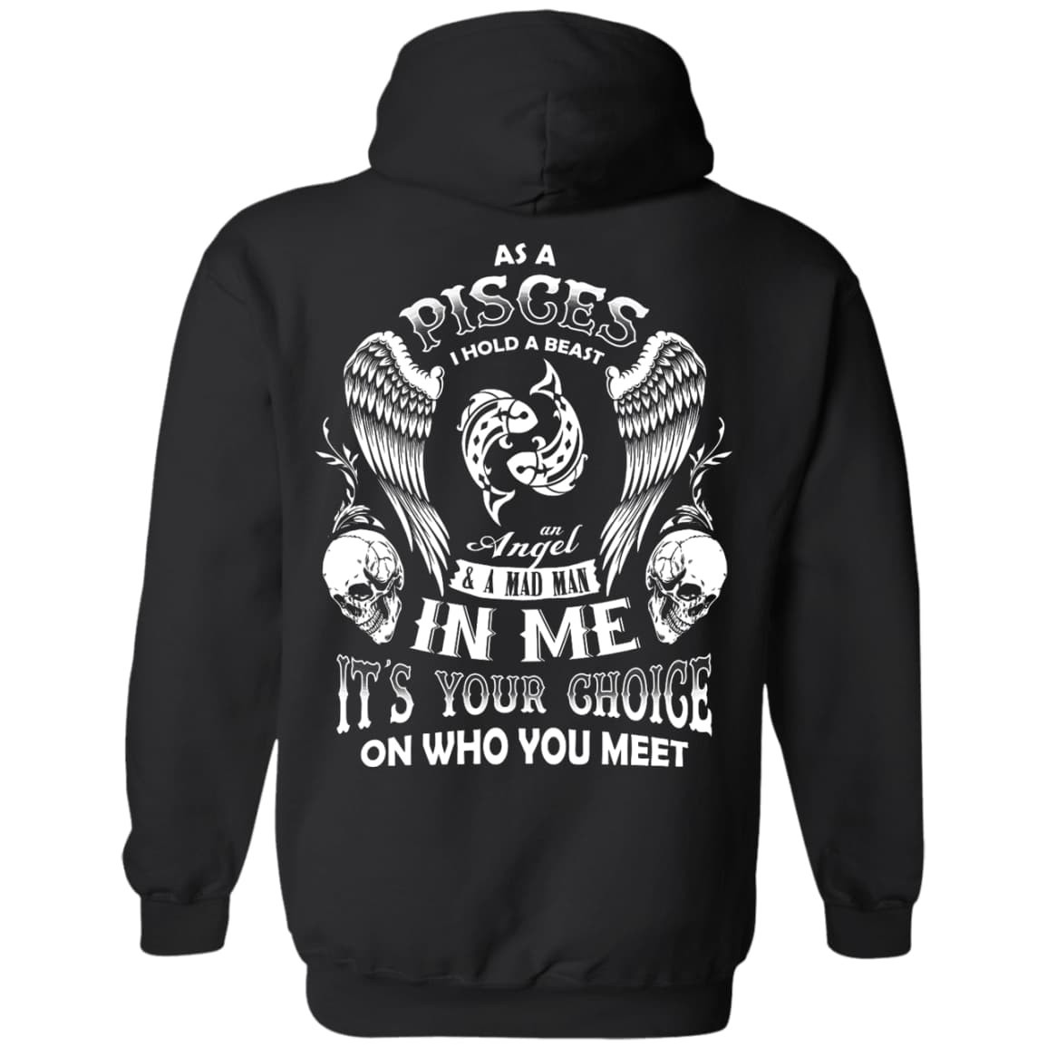 As A Pisces I Hold A Beast An Angel A Madman In Me-T-Shirt & Hoodie-Pullover Hoodie-Black