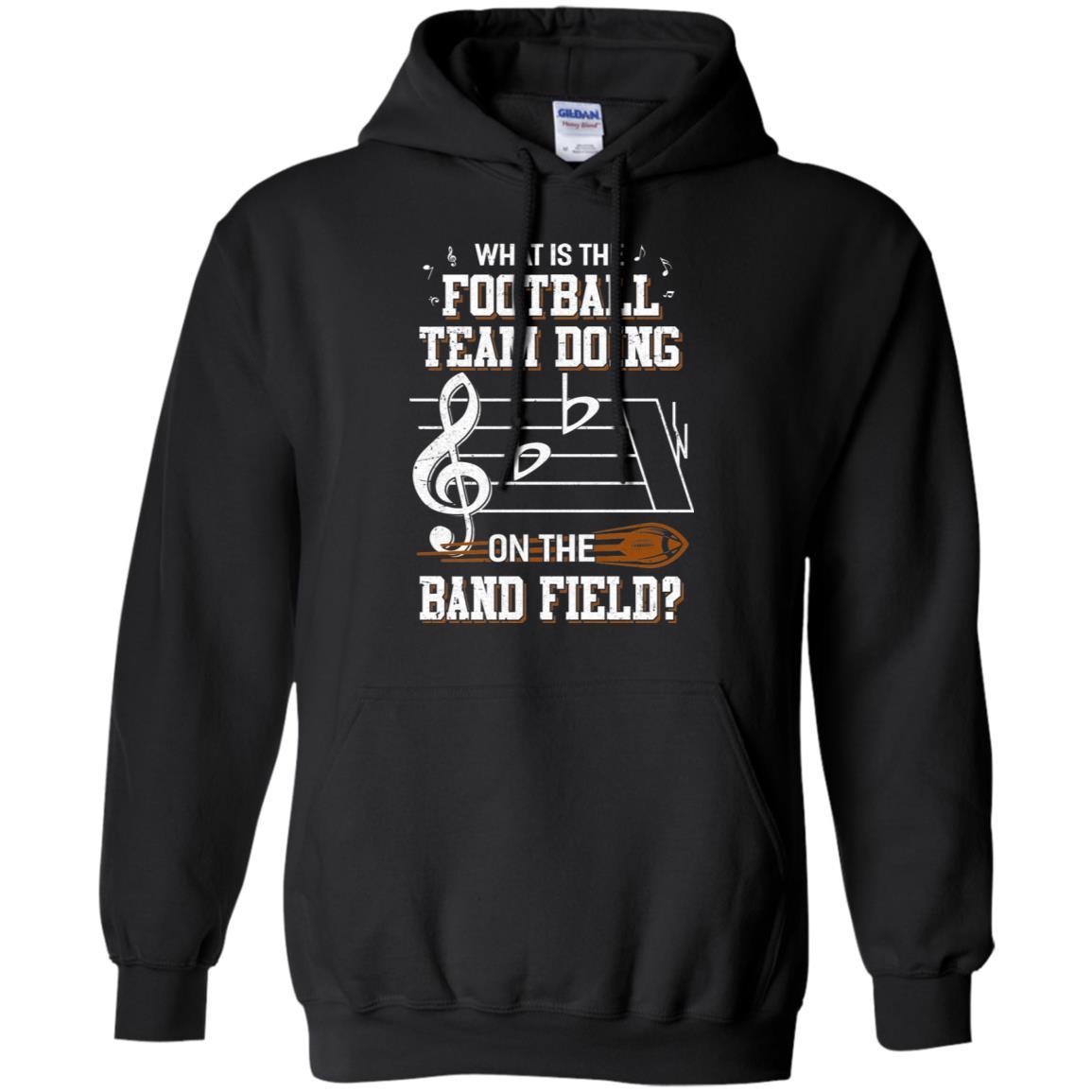 Marching Band What Is The Football Team Doing On Field-T-Shirt & Hoodie-Pullover Hoodie-Black