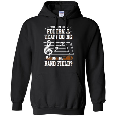 Marching Band What Is The Football Team Doing On Field-T-Shirt & Hoodie-Pullover Hoodie-Black