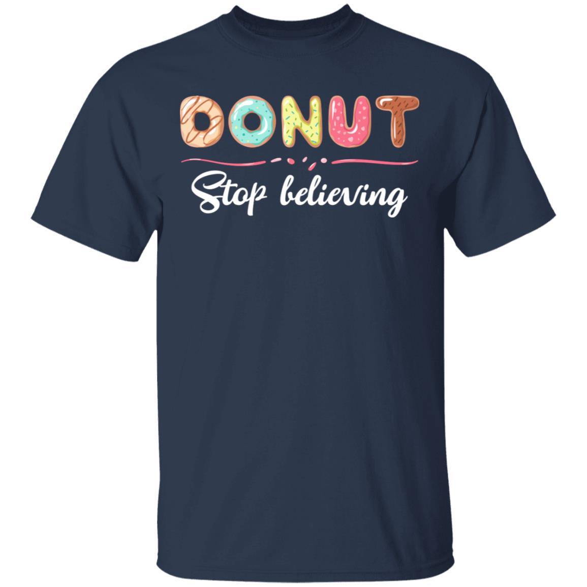 Donut Stop Believing Funny Donut Gifts For Women-T-Shirt & Hoodie-Classic T-Shirt-Navy