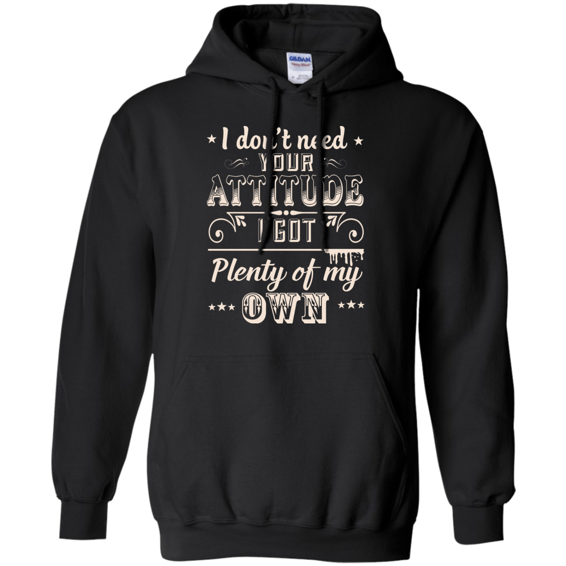 I Don't Need Your Attitude-T-Shirt & Hoodie-Pullover Hoodie-Black