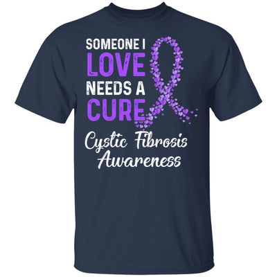 Someone I Love Needs Cure Cystic Fibrosis Awareness Warrior-T-Shirt & Hoodie-Classic T-Shirt-Navy