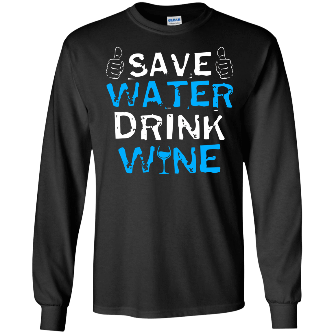 Save Water Drink Wine-T-Shirt & Hoodie-Long Sleeve T-Shirt-Black