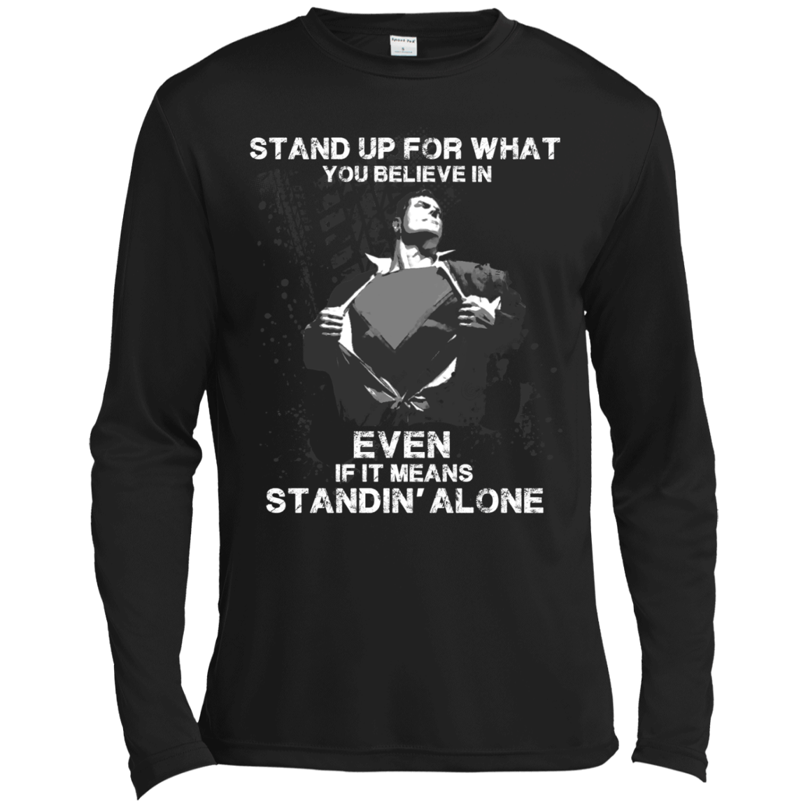 STAND UP FOR WHAT YOU BELIEVE-T-Shirt & Hoodie-Long Sleeve T-Shirt-Black
