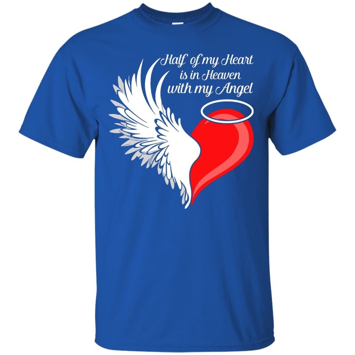 Half My Heart Is In Heaven With My Angel-T-Shirt & Hoodie-Classic T-Shirt-Royal