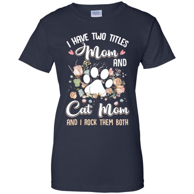 I Have Two Titles Mom And Cat Mom Funny Cat Lover-T-Shirt & Hoodie-Women's T-Shirt-Navy