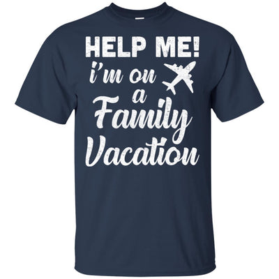 Help Me I'm On A Family Vacation Summer Travel Gift-T-Shirt & Hoodie-Classic T-Shirt-Navy