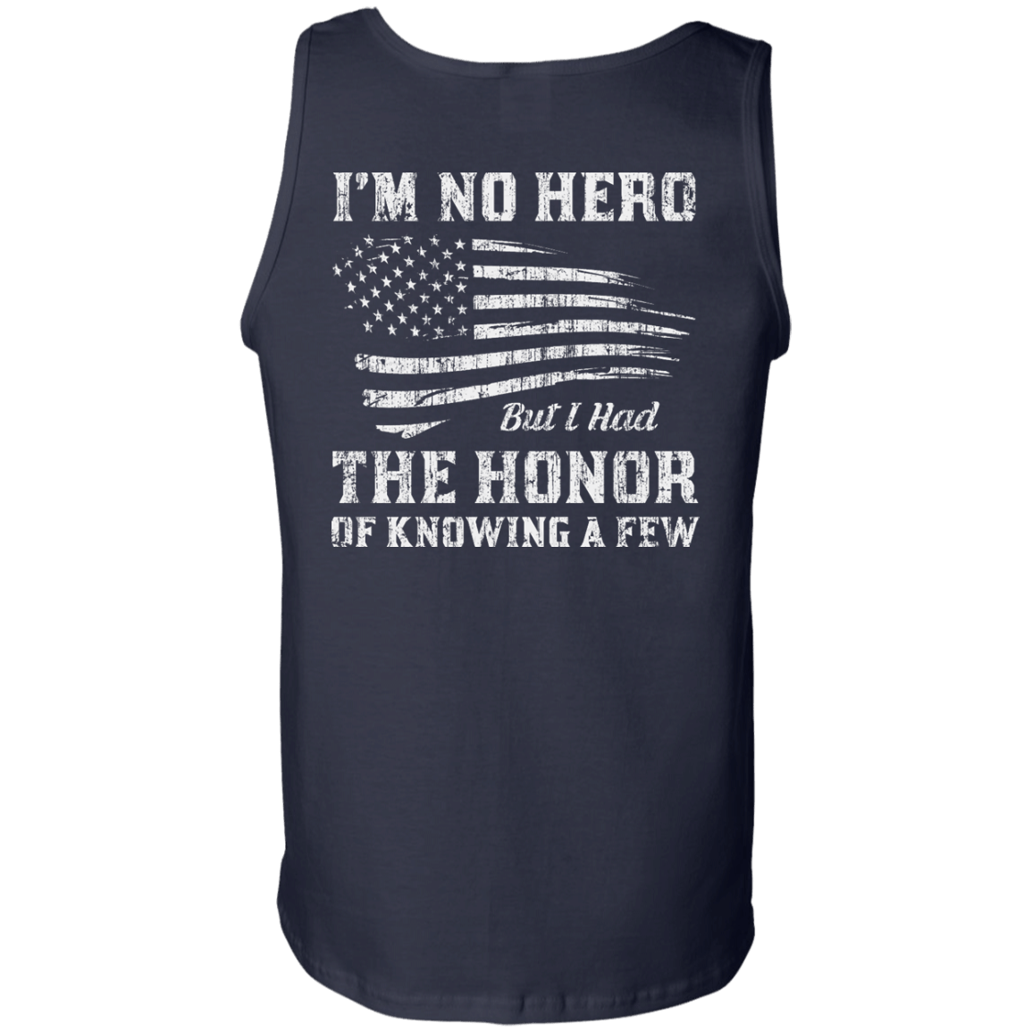 I'm No Hero But I Had The Honor Of Knowing A Few-T-Shirt & Hoodie-Unisex Tank-Navy