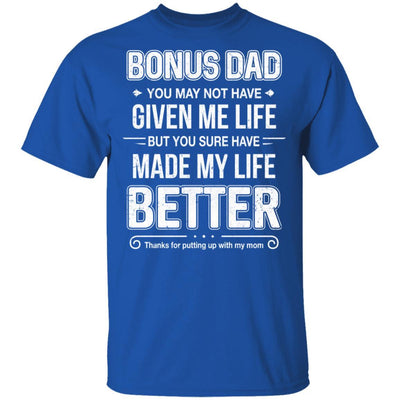 Bonus Dad You May Not Have Given Me Life-T-Shirt & Hoodie-Classic T-Shirt-Royal