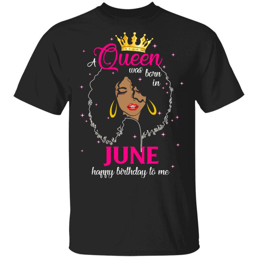 Cool A Queen Was Born In June Happy Birthday To Me Gifts-T-Shirt & Tank Top-Classic T-Shirt-Black