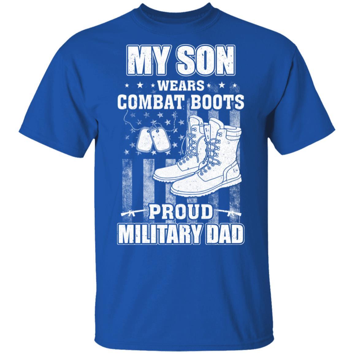 My Son Wears Combat Boots Proud Military Dad-T-Shirt & Hoodie-Classic T-Shirt-Royal