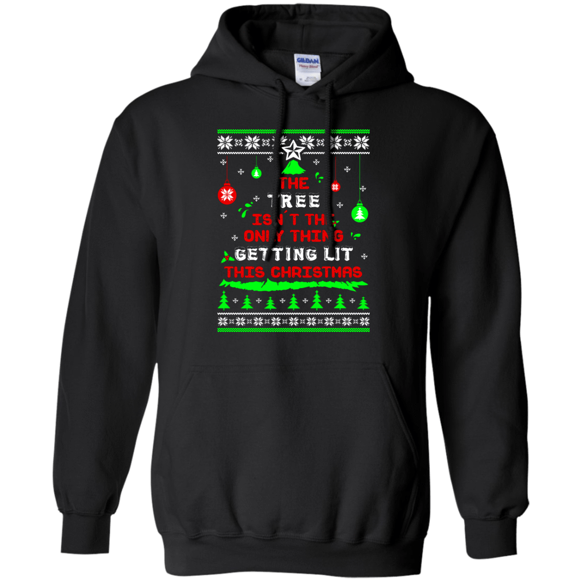 The Tree Isn't The Only Thing Getting Lit This Christmas Ugly Sweater-T-Shirt & Hoodie-Pullover Hoodie-Black
