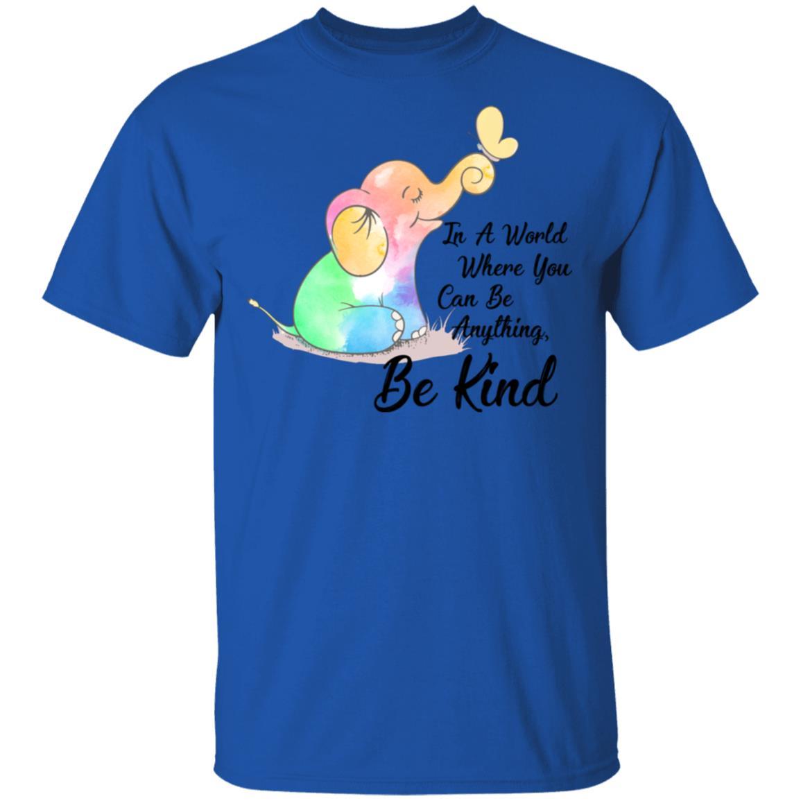 In A World Where You Can Be Anything Be Kind Elephant-T-Shirt & Hoodie-Classic T-Shirt-Royal