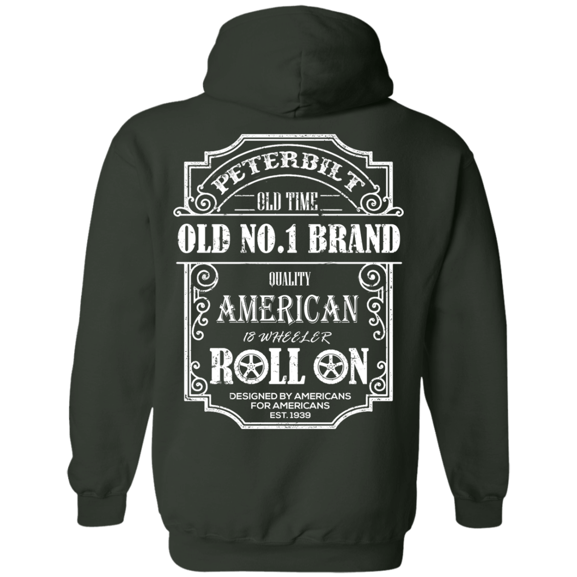 PETERBILT TRUCK BACK PETERBILT OLD NO 1-T-Shirt & Hoodie-Pullover Hoodie-Forest Green