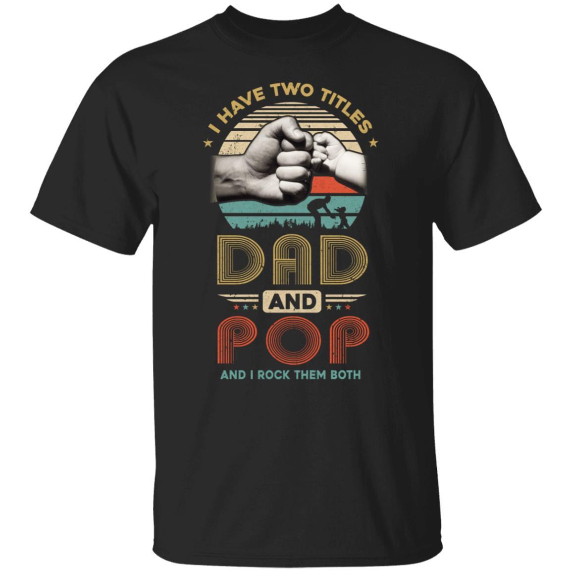 Vintage I Have Two Title Dad And Pop Funny Fathers Day