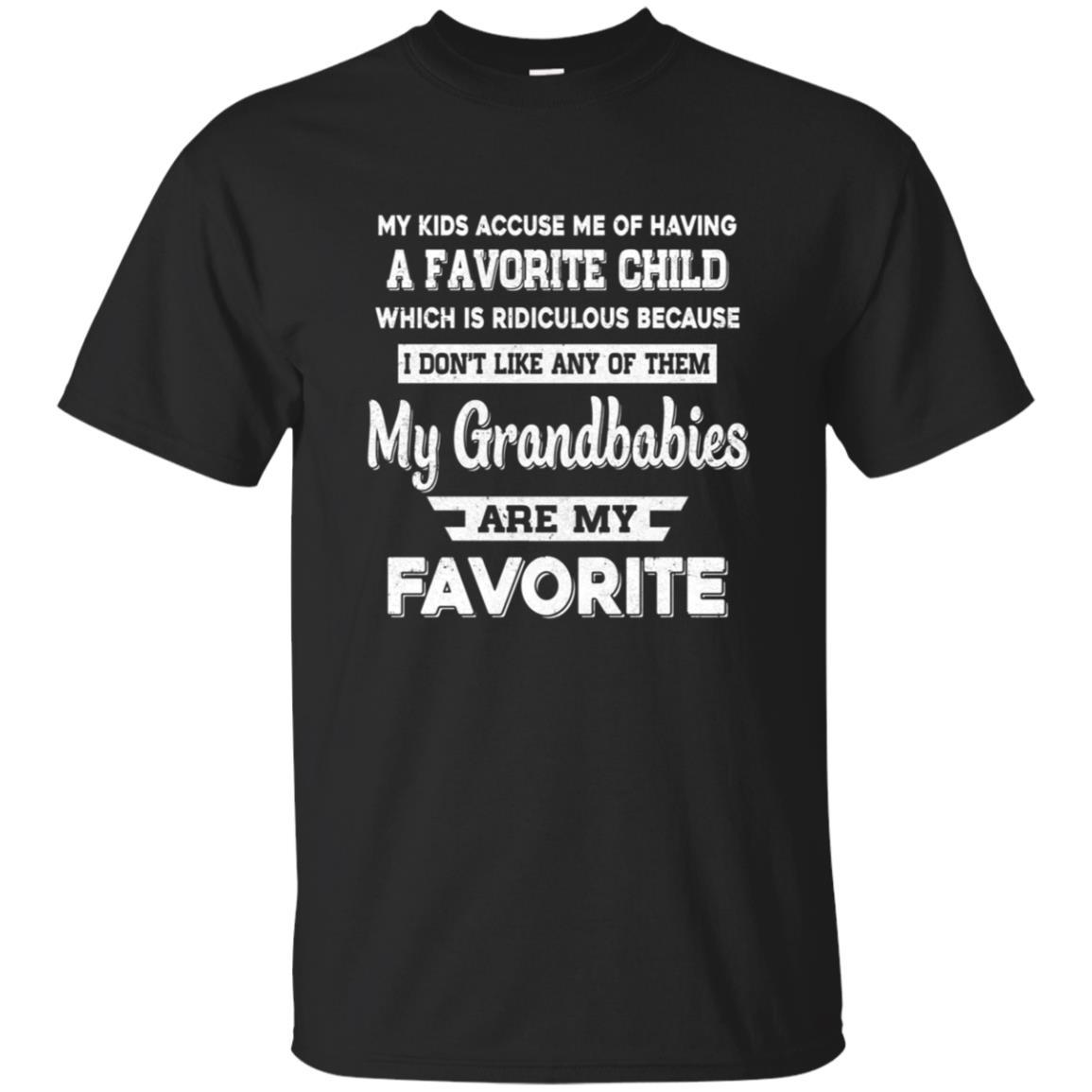I Don't Like Any Of Them My Grandbabies Are My Favorite