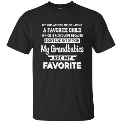 I Don't Like Any Of Them My Grandbabies Are My Favorite-T-Shirt & Hoodie-Classic T-Shirt-Black