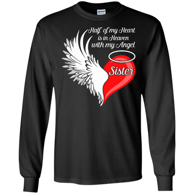 Sister Half My Heart Is In Heaven With My Angel-T-Shirt & Hoodie-Long Sleeve T-Shirt-Black