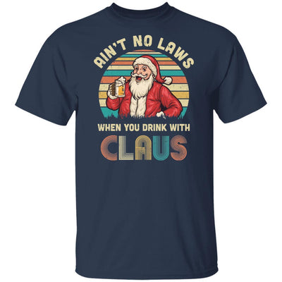 Ain't No Laws When You Drink With Claus Funny Christmas-T-Shirt & Hoodie-Classic T-Shirt-Navy