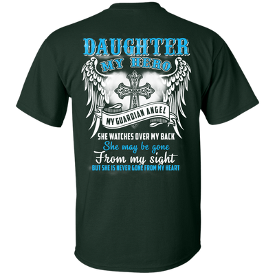 My Daughter My Hero My Guardian Angel She Watches Over My Back-T-Shirt & Hoodie-Classic T-Shirt-Forest Green