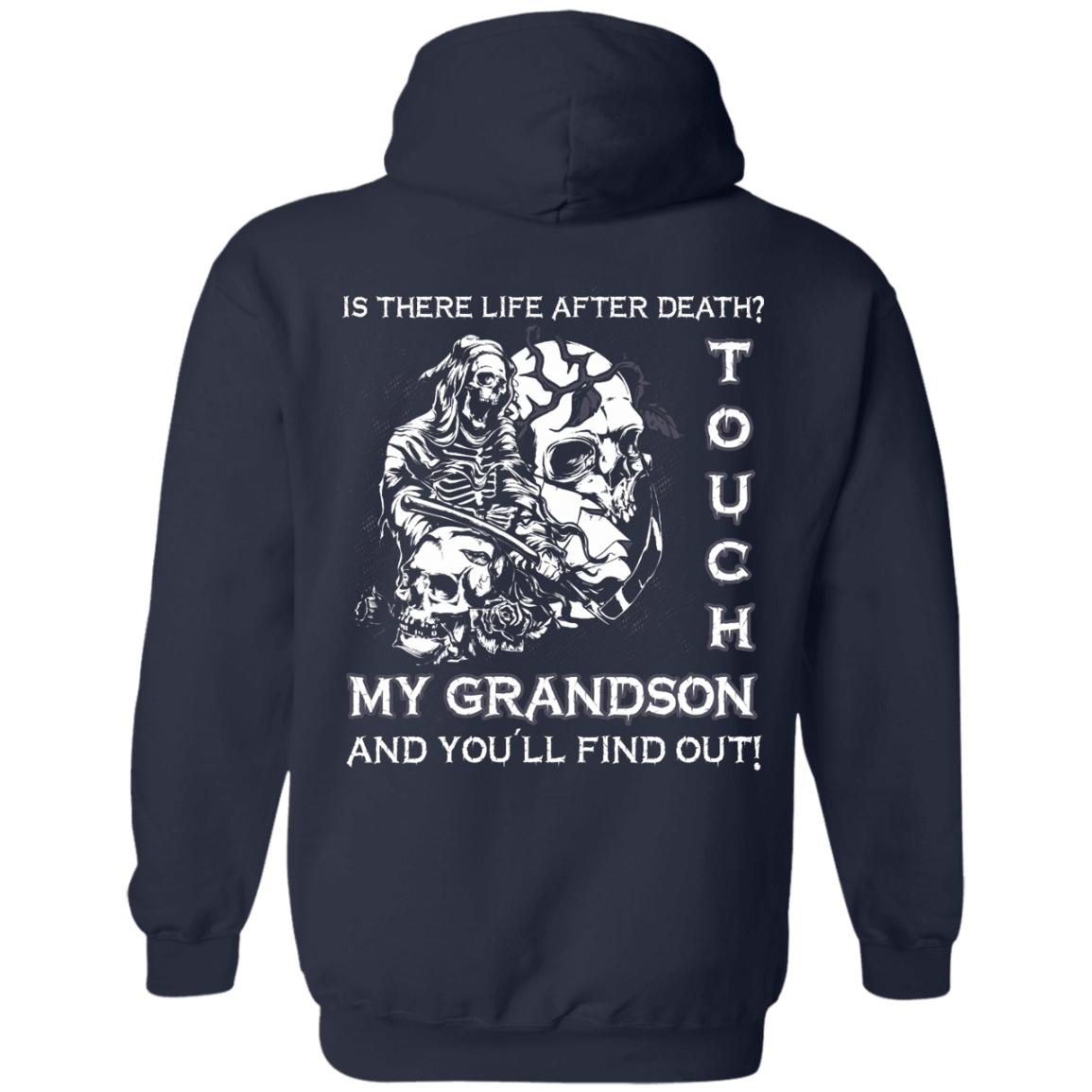 Is There Life After Death Touch My Grandson And You'll Find Out-T-Shirt & Hoodie-Pullover Hoodie-Navy