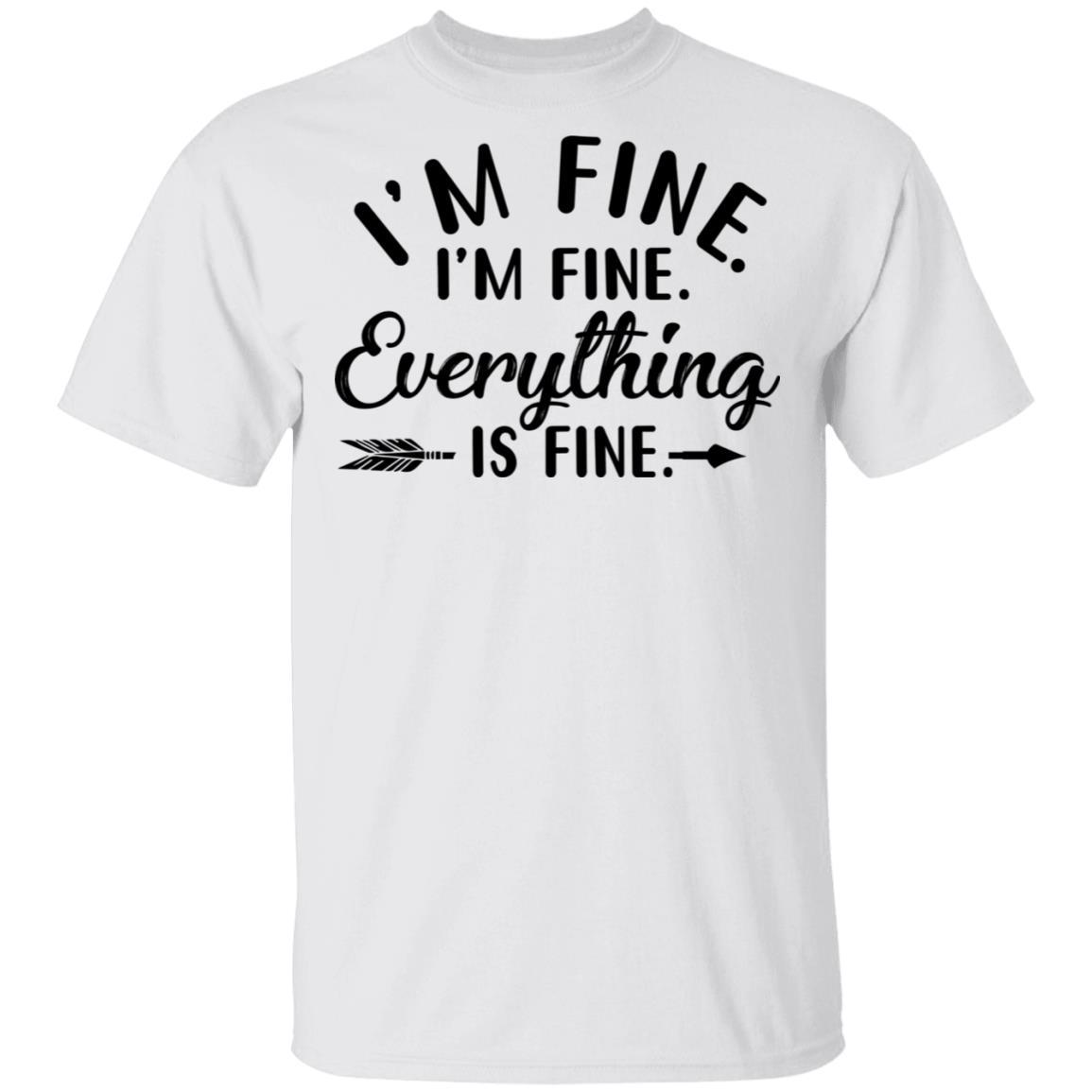 Its Fine Im Fine Everything Is Fine-T-Shirt & Tank Top-Classic T-Shirt-White
