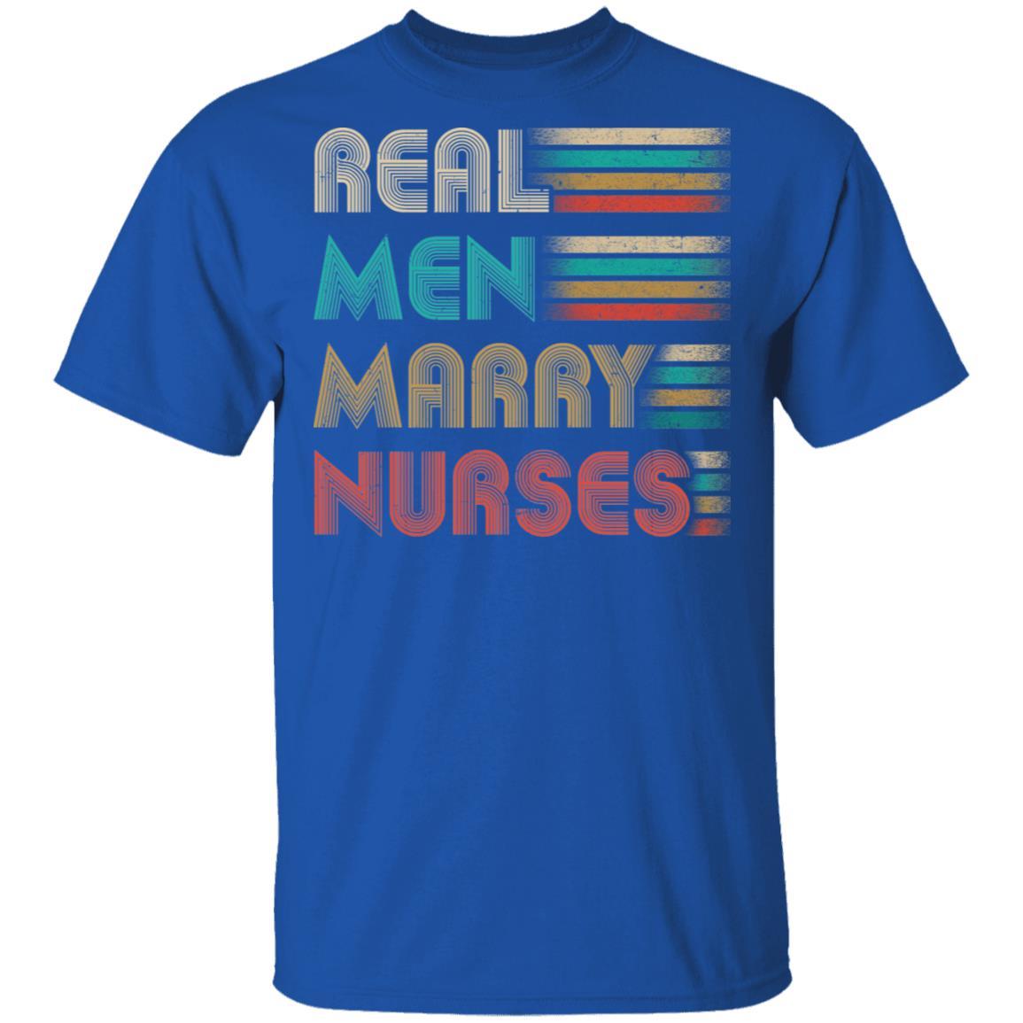 Real Men Marry Nurses Funny Gifts For Nurse's Husband-T-Shirt & Hoodie-Classic T-Shirt-Royal