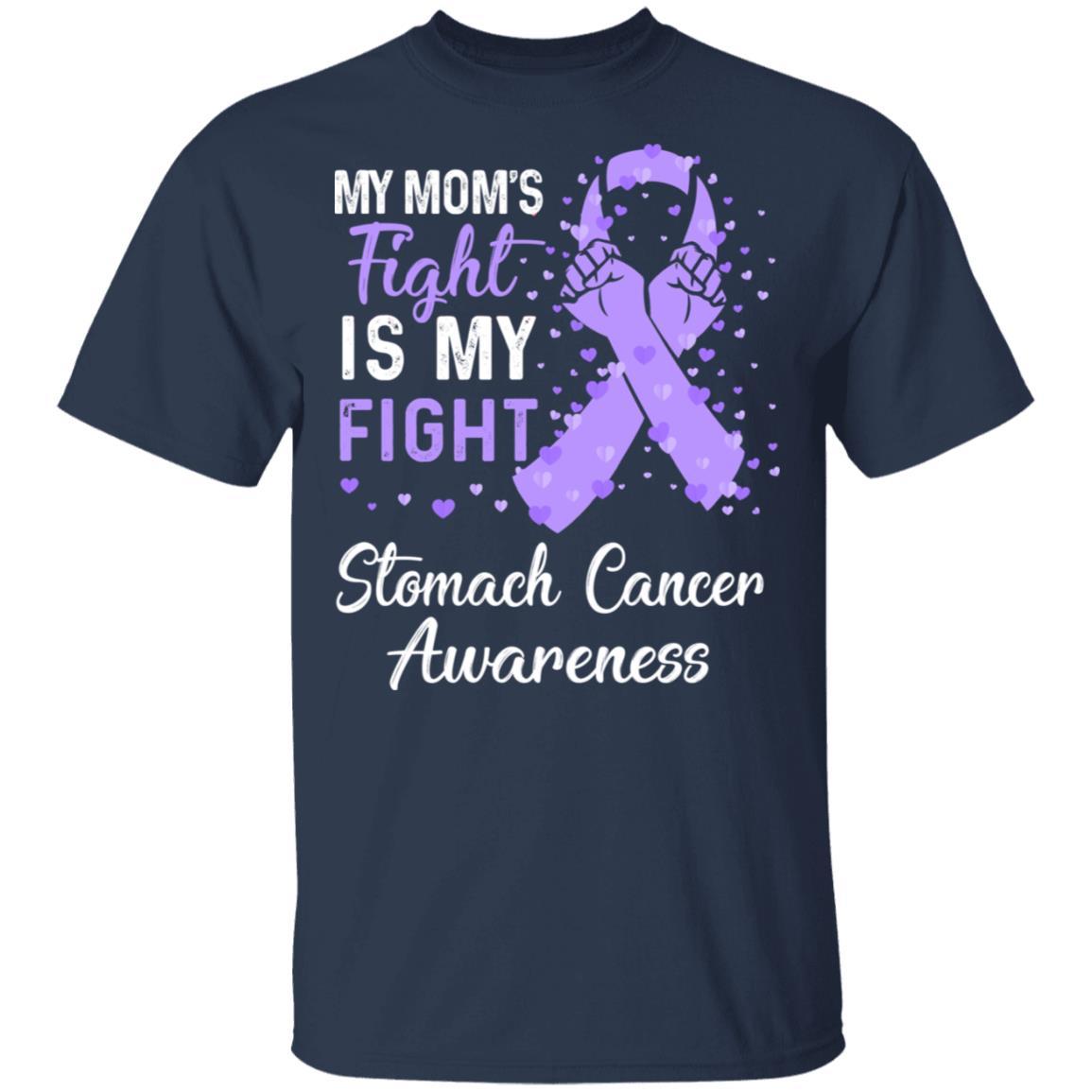My Mom's Fight Is My Fight Stomach Cancer Awareness-T-Shirt & Hoodie-Classic T-Shirt-Navy