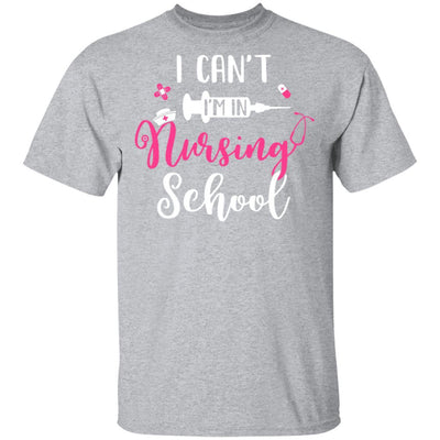 I Can't Im In Nursing School-T-Shirt & Tank Top-Classic T-Shirt-Sport Grey