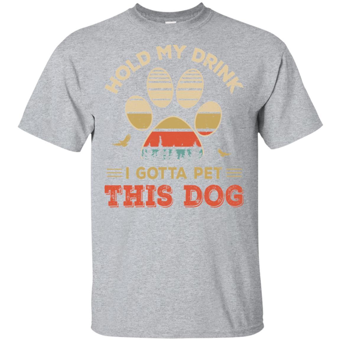Vintage Hold My Drink I Gotta Pet This Dog Funny Lover-T-Shirt & Hoodie-Classic T-Shirt-Sport Grey