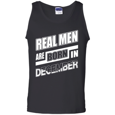 Real Men Are Born In December-T-Shirt & Hoodie-Unisex Tank-Black