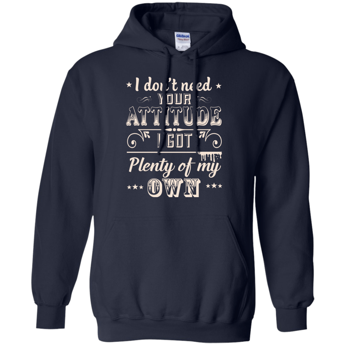 I Don't Need Your Attitude-T-Shirt & Hoodie-Pullover Hoodie-Navy