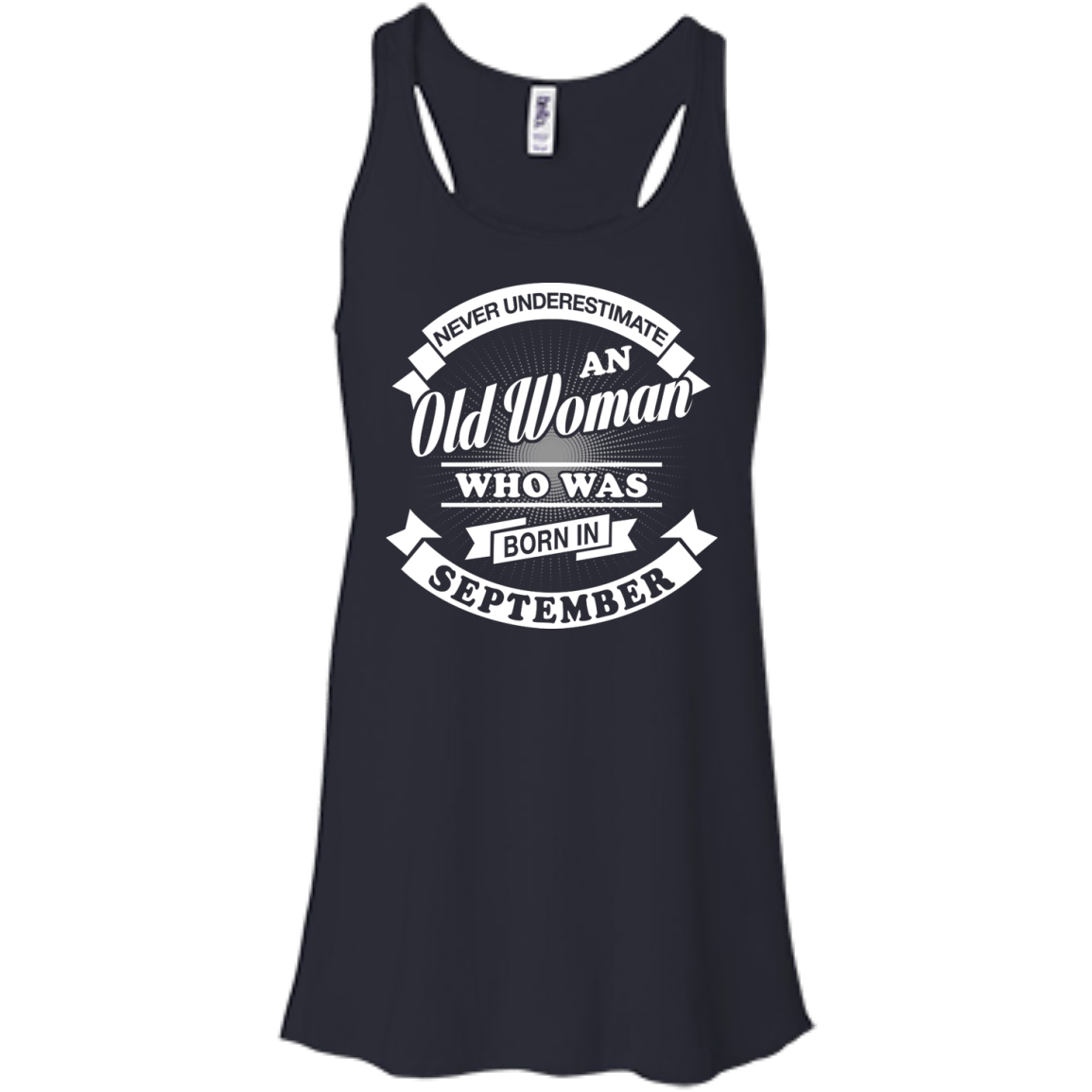 Never Underestimate An Old Woman Who Was Born In September-T-Shirt & Hoodie-Women's Flowy Racerback Tank-Midnight
