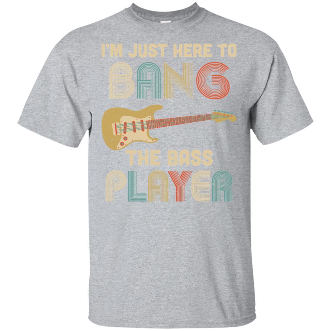 Vintage I'm Just Here To Bang The Bass Player Guitar-T-Shirt & Hoodie-Classic T-Shirt-Sport Grey