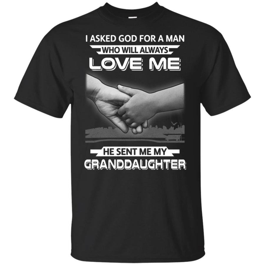 I Asked God For A Man Love Me He Sent Me My Granddaughter-T-Shirt & Hoodie-Classic T-Shirt-Black