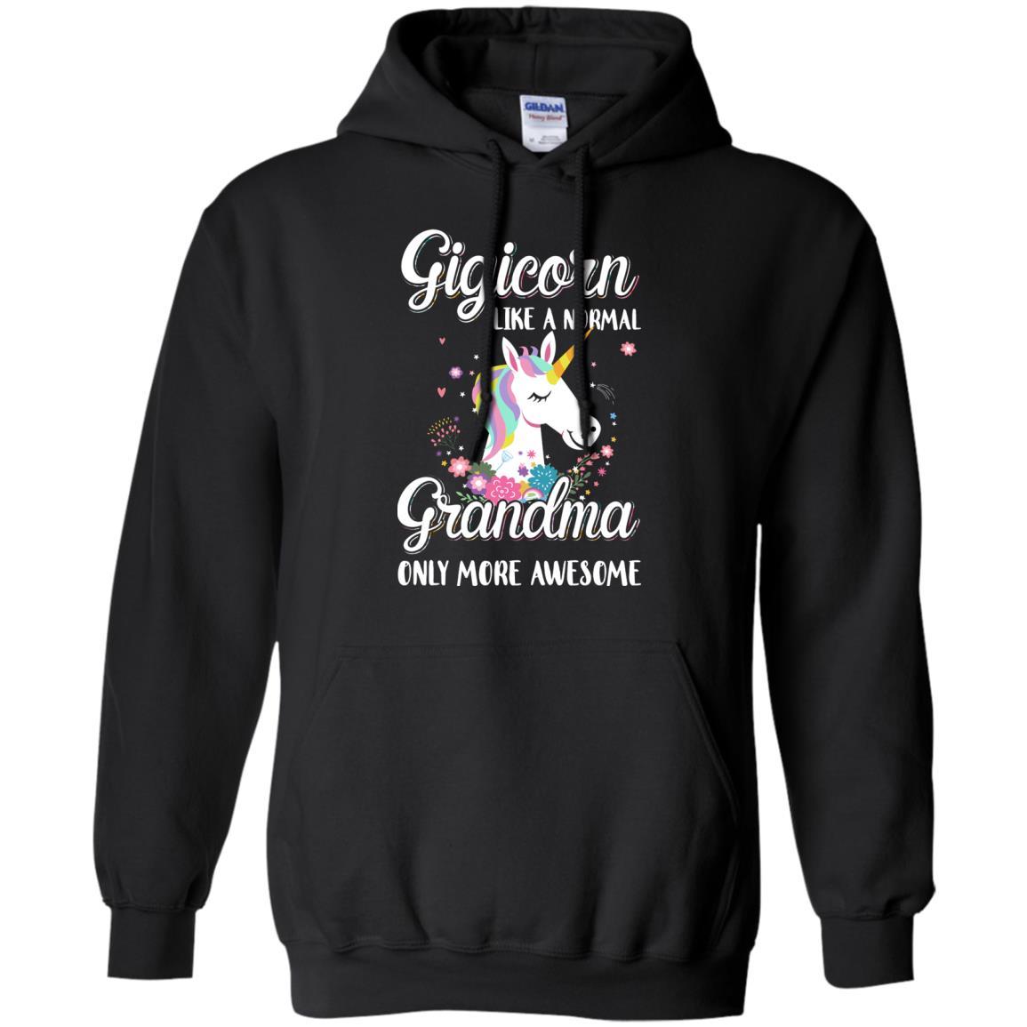 Gigicorn Like A Normal Gigi Only More Awesome-T-Shirt & Hoodie-Pullover Hoodie-Black