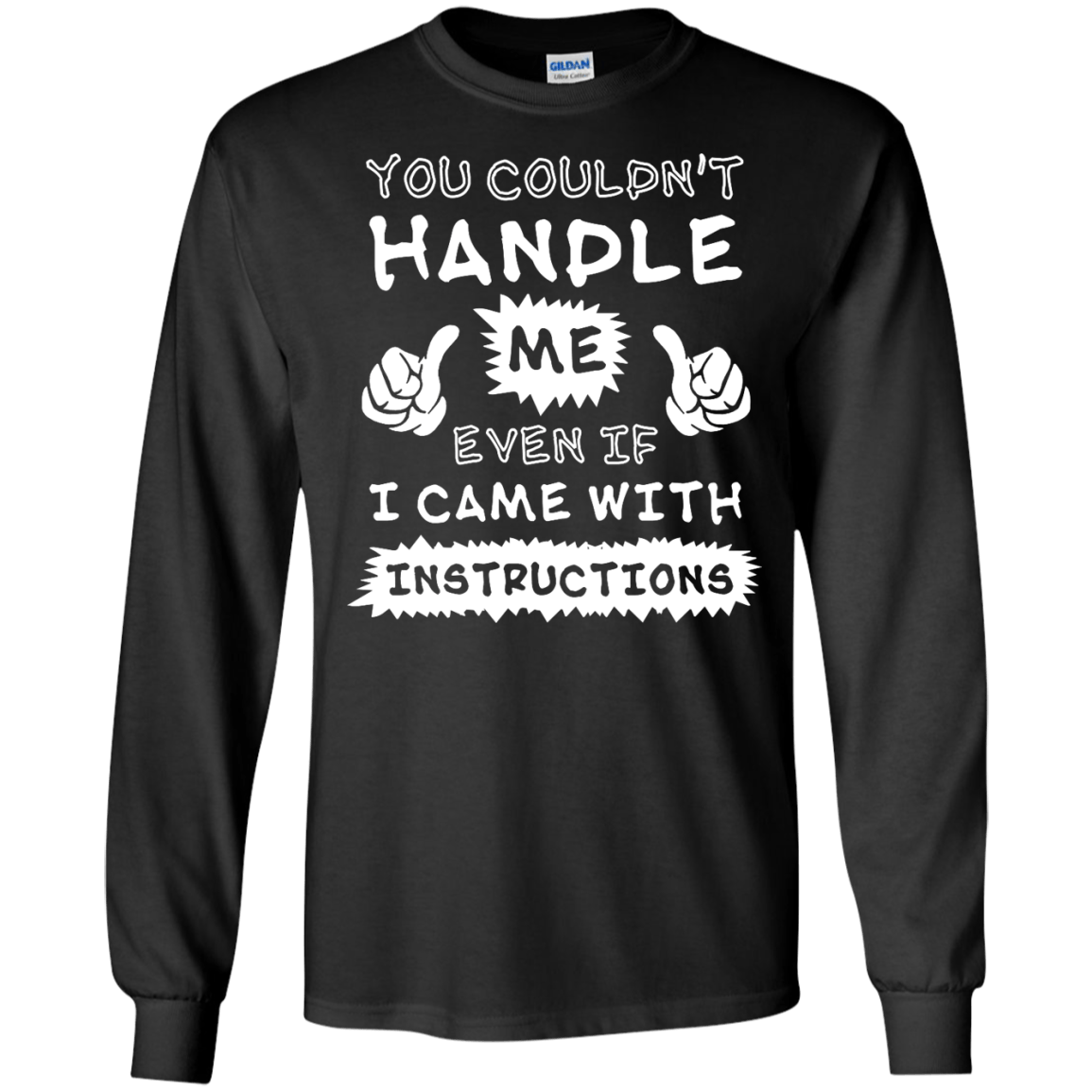 You Couldn't Handle Me Even If I Came With Instructions-T-Shirt & Hoodie-Long Sleeve T-Shirt-Black