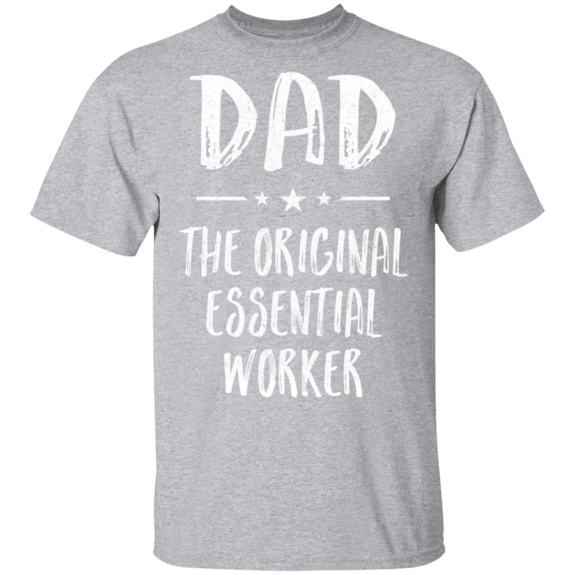 Dad The Original Essential Worker Fathers Day Gifts-T-Shirt & Hoodie-Classic T-Shirt-Sport Grey