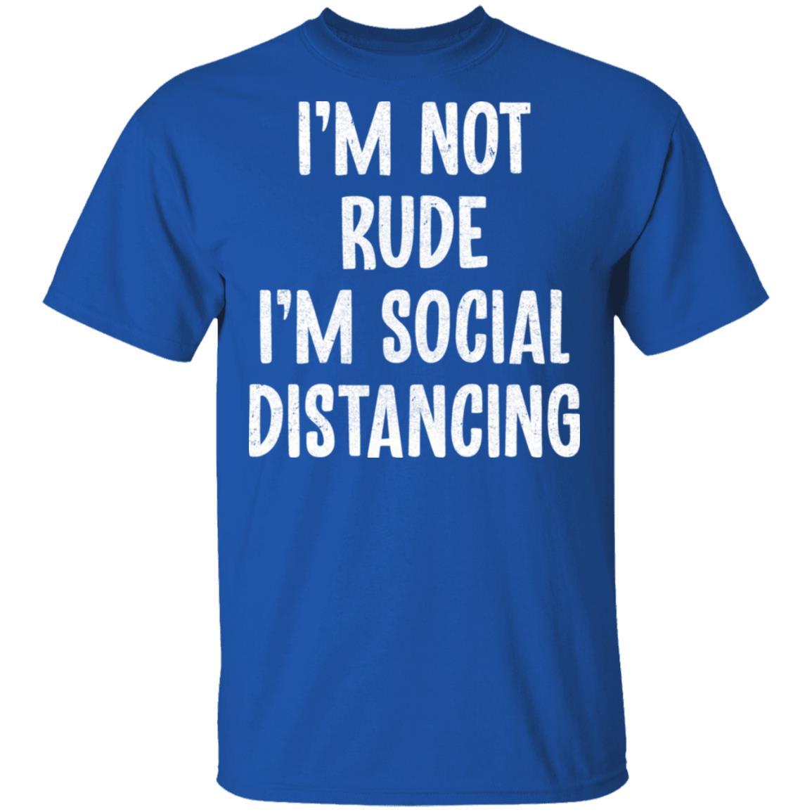 Im Not Rude Im Social Distancing-T-Shirt & Hoodie-Classic T-Shirt-Royal