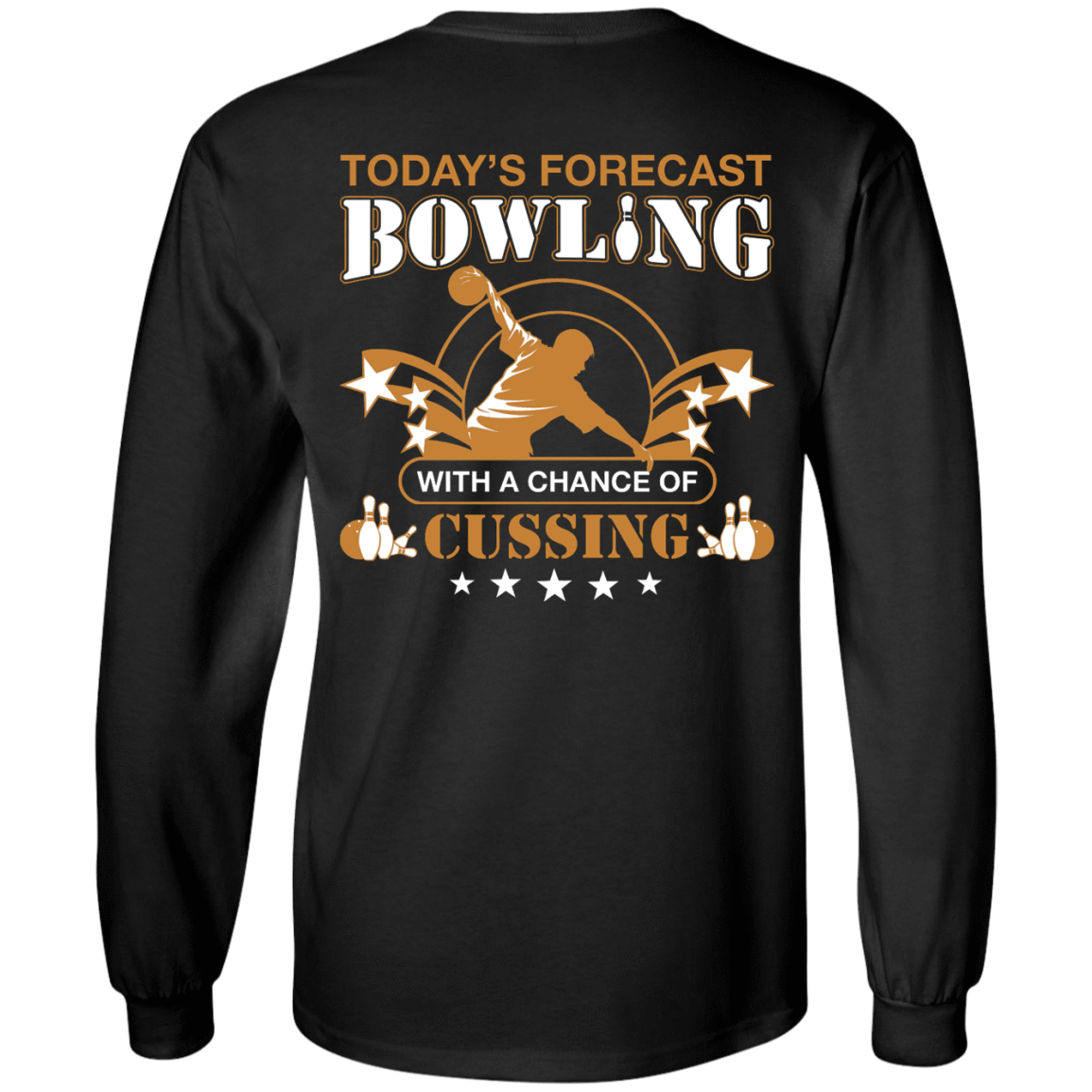 Today's forecast BOWLING With A Chance Of Cussing-T-Shirt & Hoodie-Long Sleeve T-Shirt-Black