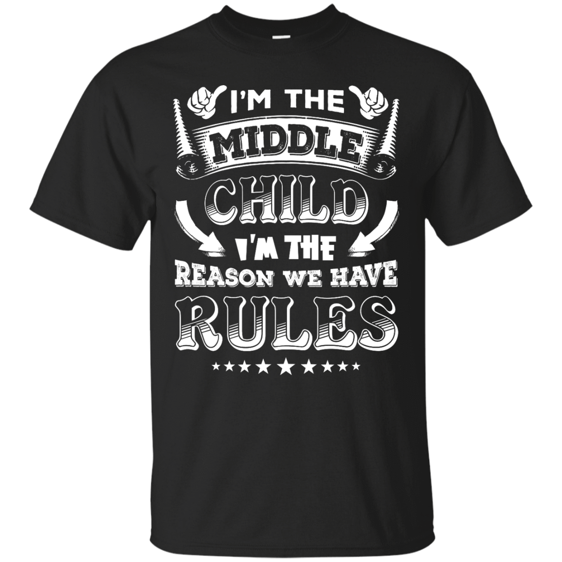 I'm The Middle Child I'm The Reason We Have Rules-T-Shirt & Hoodie-Classic T-Shirt-Black