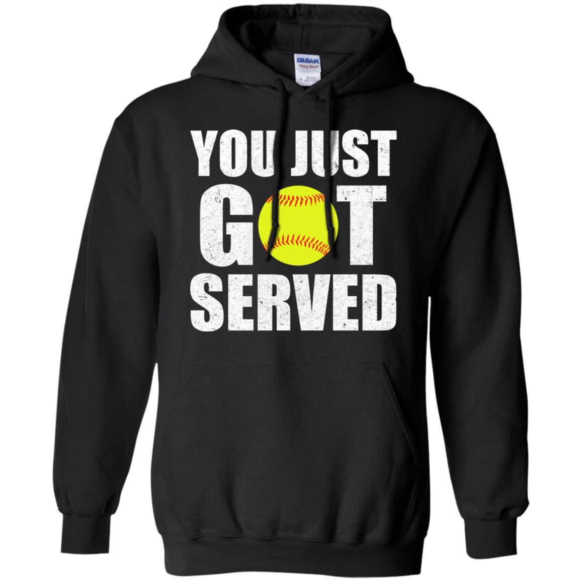 You Just Got Served Gifts For Softball Lovers-T-Shirt & Hoodie-Pullover Hoodie-Black