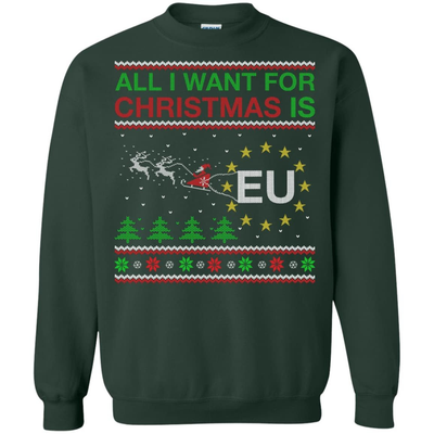 All I Want For Christmas Is EU-T-Shirt & Hoodie-Crewneck Sweatshirt-Forest Green