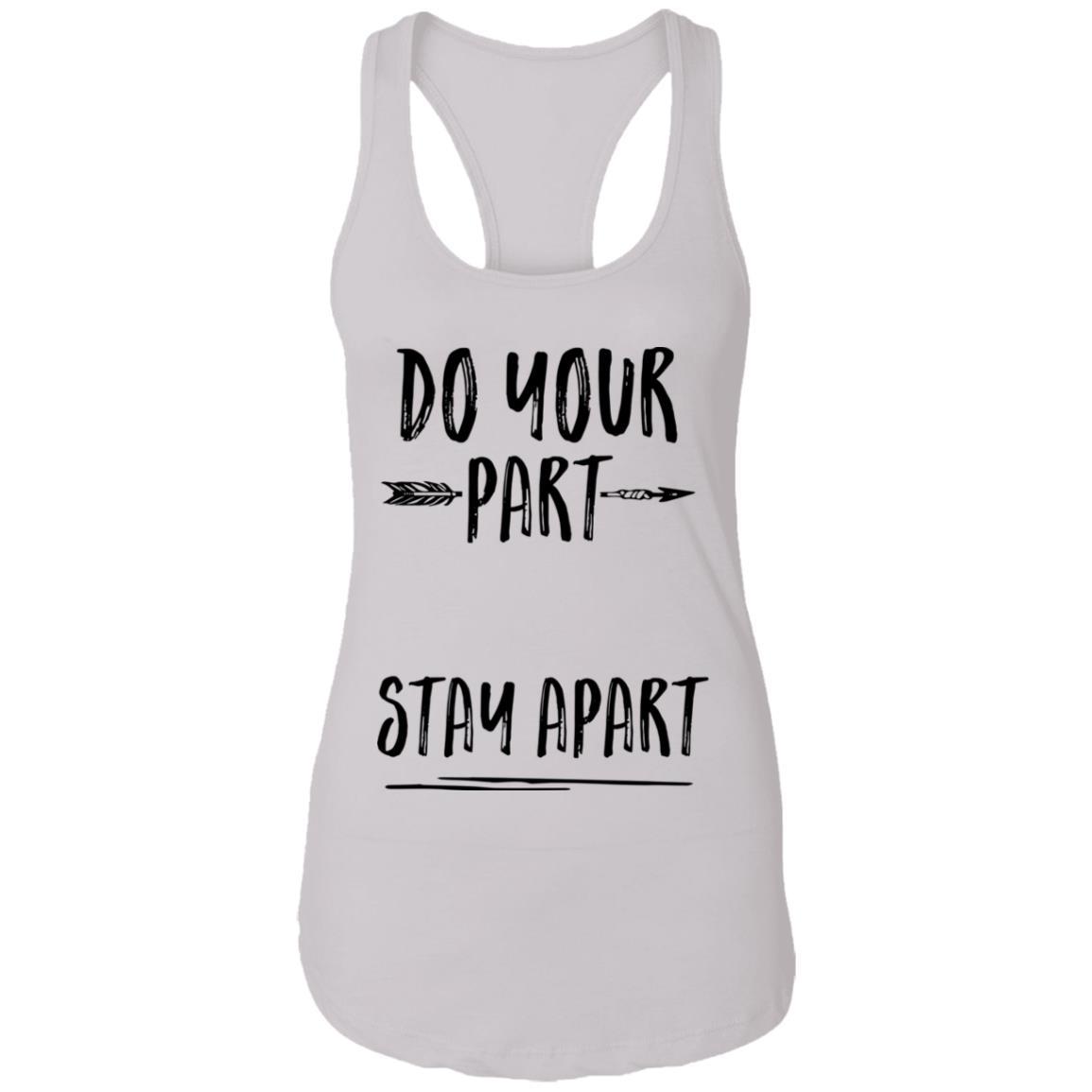 Do Your Part Stay Apart-T-Shirt & Tank Top-Women's Ideal Racerback Tank-White