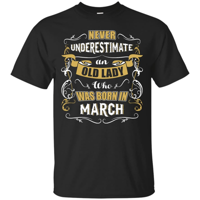 An Old Lady Who Was Born In March-T-Shirt & Hoodie-Classic T-Shirt-Black
