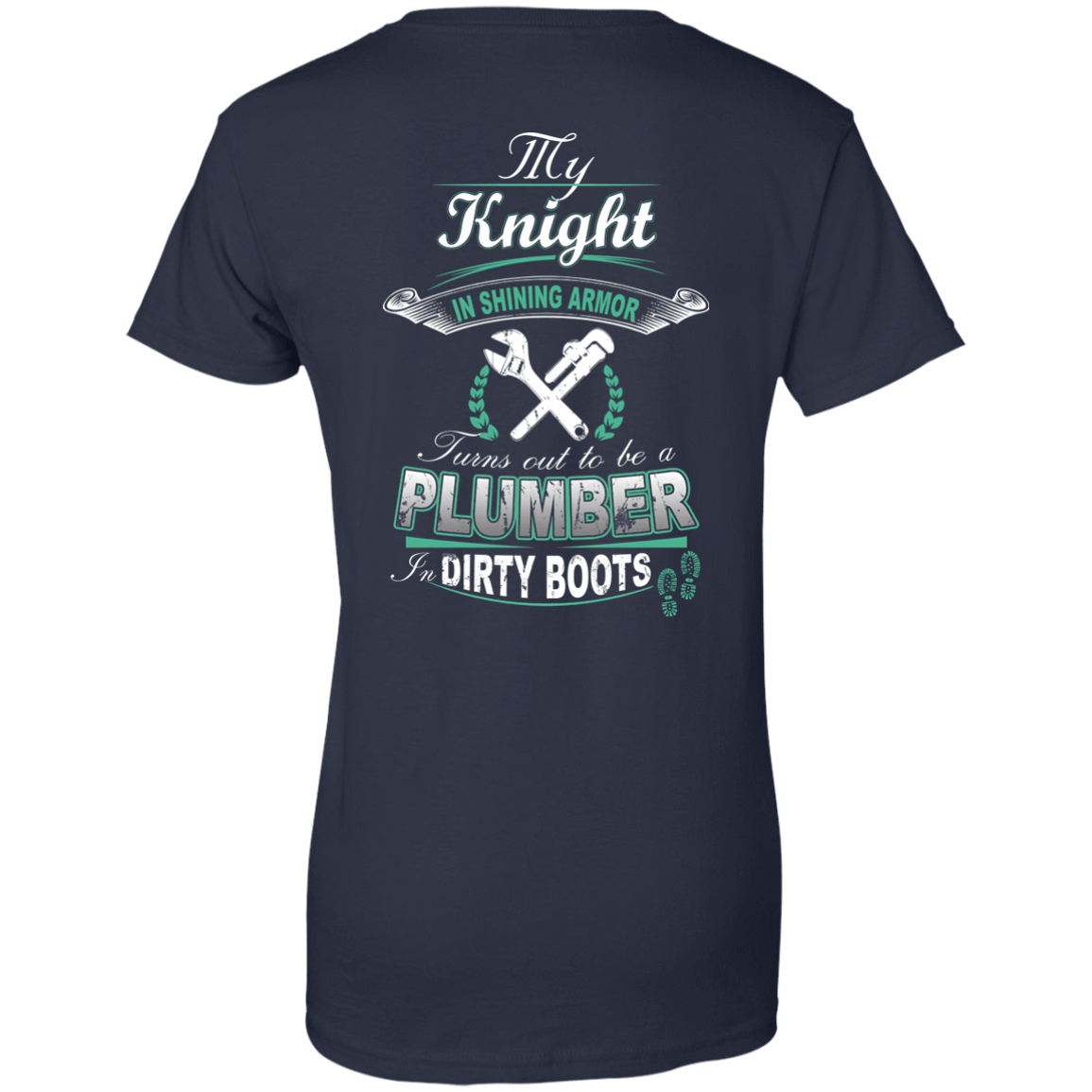 Turns out to be a PLUMBER In Dirty Boots-T-Shirt & Hoodie-Women's T-Shirt-Navy