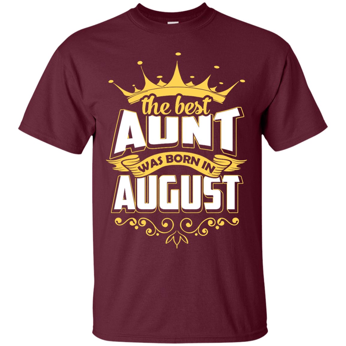 The Best Aunt Was Born In August-T-Shirt & Hoodie-Classic T-Shirt-Maroon