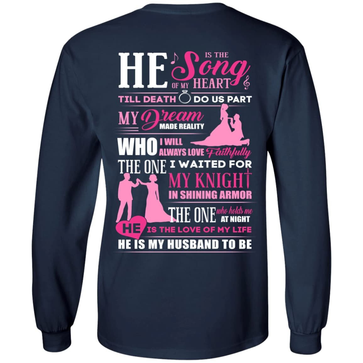 He is The Song Of My Heart He Is My Husband To Be-T-Shirt & Hoodie-Long Sleeve T-Shirt-Navy
