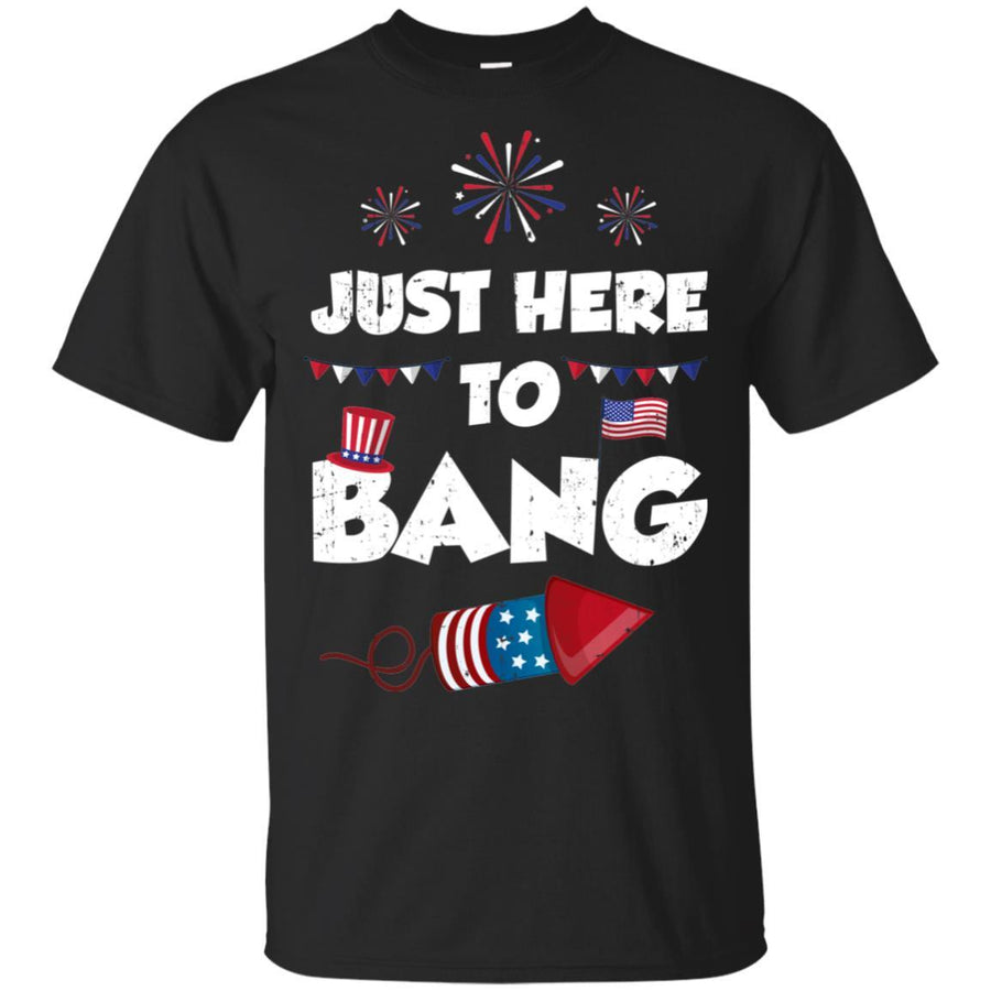 Just Here To Bang 4Th Of July Funny Firework Fourth July-T-Shirt & Hoodie-Classic T-Shirt-Black